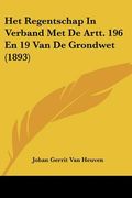 Het Regentschap In Verband Met De Artt. 196 En 19 Van De Grondwet (1893)