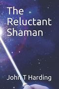 The Reluctant Shaman (en Inglés)