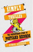 Simply Thrilled: The Preposterous Story of Postcard Records (en Inglés)