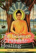The Science of Psychic Healing 