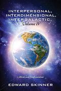 Interpersonal, Interdimensional, Intergalactic, Volume iv: Aliens and Confrontation (en Inglés)