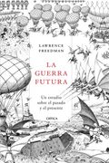 La Guerra Futura: Un Estudio Sobre el Pasado y el Presente