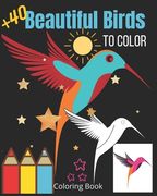 Beautiful Birds to color: +40 Calming Designs to Express Your Creativity with Awesome Colorful Portable Simple Birds Adult Relaxation Coloring B (en Inglés)