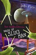 Bride of Slug Man (en Inglés)
