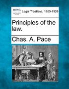 Principles of the Law. - Pace, Chas A. - Gale, Making of Modern Law