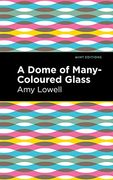 A Dome of Many-Coloured Glass (Mint Editions) (en Inglés)
