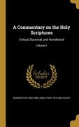 A Commentary on the Holy Scriptures: Critical, Doctrinal, and Homiletical; Volume 5