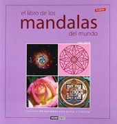 El libro de los mandalas del mundo: Contiene 60 mandalas tradicionales para pintar o colorear