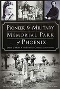 Pioneer And Military Memorial Park Of Phoenix (en Inglés)