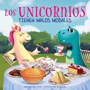 Los Unicornios no Tienen Modales (in Spanish)