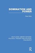 Domination and Power (Routledge Library Editions: Political Thought and Political Philosophy) 