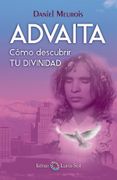 Advaita: Cómo Descubrir tu Divinidad