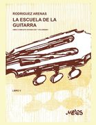 La Escuela de la Guitarra 5: obra completa dividida en 7 volúmenes (in Spanish)