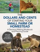 The Dollars and Cents of Starting Your Small Farm or Homestead: A Decision-Making Workbook and Planning Guide (en Inglés)
