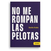 NO ME ROMPAN LAS PELOTAS