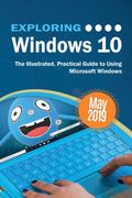 Exploring Windows 10 may 2019 Edition: The Illustrated, Practical Guide to Using Microsoft Windows (2)