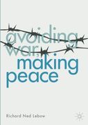 Avoiding War, Making Peace (en Inglés)