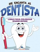 Me Encanta al Dentista Libro Para Colorear (in Spanish)