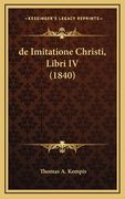 de Imitatione Christi, Libri IV (1840) (en Latin)
