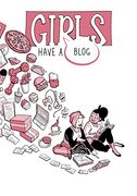 Girls Have a Blog: The Complete Edition (en Inglés)