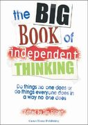 The Big Book of Independent Thinking: Do Things No One Does or Do Things Everyone Does in a Way No One Does (en Inglés)