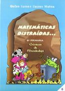 Matemáticas distraídas, 6 Educación Primaria, 3 ciclo (Matematicas Distraidas)
