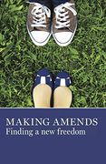 Making Amends: Finding a new Freedom (en Inglés)