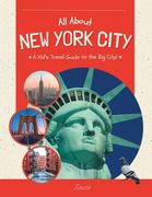 All About New York City: A Kid's Travel Guide to the Big City!