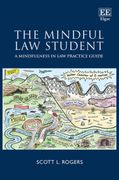 The Mindful law Student – a Mindfulness in law Practice Guide (en Inglés)