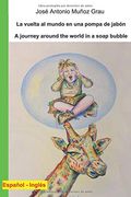 La Vuelta al Mundo en una Pompa de Jabón (en Español, Inglés)