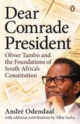 Dear Comrade President: Oliver Tambo and the Foundations of South Africa's Constitution (en Inglés)