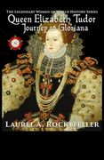 Queen Elizabeth Tudor: Journey to Gloriana (en Inglés)