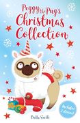 Peggy the Pug's Christmas Collection: Includes two Festive Stories! (en Inglés)