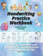 Handwriting Practice Workbook: Perfect Brain Training Coloring Alphabet and Numbers for Kindergarten Preschool 1st Grade (en Inglés)