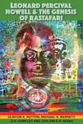 Leonard Percival Howell & the Genesis of Rastafari (en Inglés)