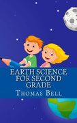 Earth Science for Second Grade: Earth Science for Second Grade (Second Grade Science Lesson, Activities, Discussion Questions and Quizzes) (en Inglés)