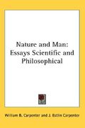 nature and man: essays scientific and philosophical (en Inglés)