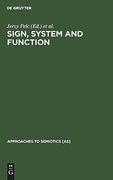Sign, System and Function (Approaches to Semiotics) [Hardcover ] 