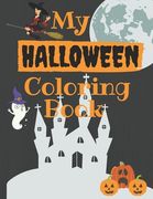 My halloween Coloring Book: halloween book, coloring Numbers, Letters, Shapes, and Animals, trick or treat, halloween coloring activity book for a (en Inglés)