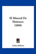El Mineral de Huitzuco (1898)