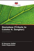 Desiodase [Tribute to Colette H. Senghor]: HLA archeogland.DE