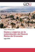 Guías y Viajeros en la Colonización del Nuevo Reino de Granada: Siglo Xviii
