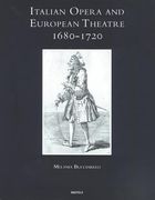 Italian Opera and European Theatre, 1680-1720: Plots, Performers, Dramaturgies (en Inglés)