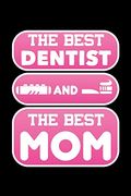 The Best Dentist and the Best Mom: 120 Pages, Soft Matte Cover, 6 x 9 (en Inglés)
