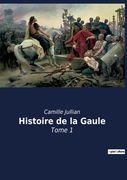 Histoire de la Gaule: Tome 1 (en Francés)