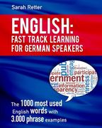 English: Fast Track Learning For German Speakers.: The 1000 most used words with 3.000 phrase examples. (en Inglés)