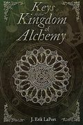 Keys to the Kingdom of Alchemy: Unlocking the Secrets of Basil Valentine's Stone - Paperback Color Edition (978-0990619840) (Quintessence Classical Alchemy Series) (en Inglés)