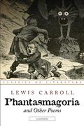 Phantasmagoria and Other Poems: Illustrated (en Inglés)