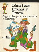 Como Hacer Bromas y Trucos