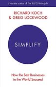 Simplify: How the Best Businesses in the World Succeed